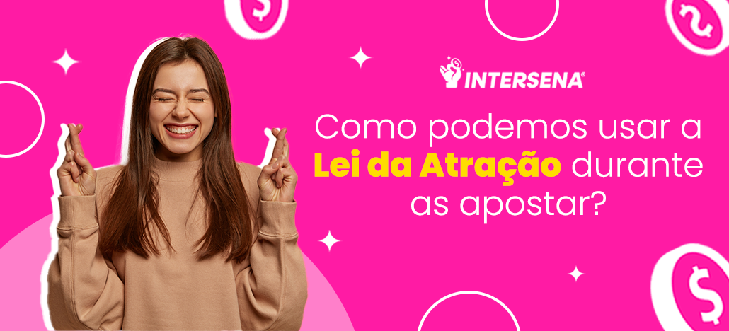 Como ganhar na Mega-Sena usando a Lei da Atração